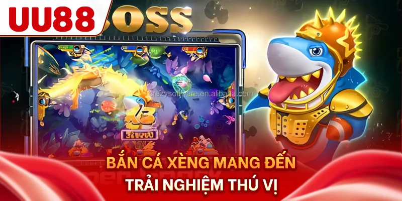 Bắn cá xèng mang đến trải nghiệm thú vị