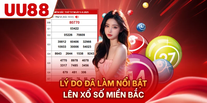 Lý do đã làm nổi bật lên xổ số miền bắc