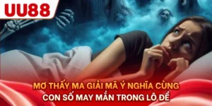 Mơ Thấy Ma - Giải Mã Ý Nghĩa Cùng Con Số May Mắn Trong Lô Đề