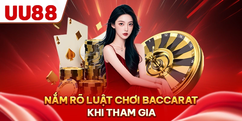 Nắm rõ luật chơi baccarat khi tham gia