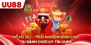 Nổ Hũ Jili - Trải Nghiệm Đỉnh Cao Tại Sảnh Chơi Uy Tín UU88
