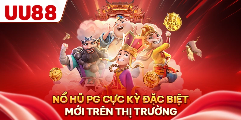 Nổ hũ PG cực kỳ đặc biệt mới trên thị trường