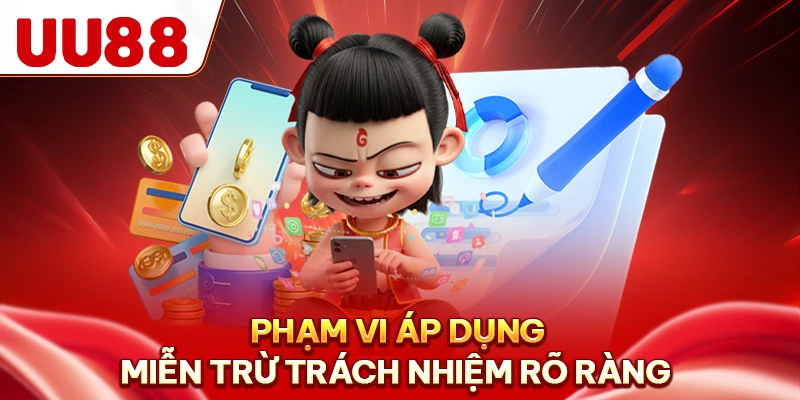 Phạm vi áp dụng miễn trừ trách nhiệm rõ ràng