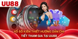 Xổ Số Kiến Thiết - Hướng Dẫn Chi Tiết Tham Gia Tại UU88