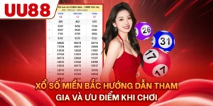 Xổ Số Miền Bắc - Hướng Dẫn Tham Gia Và Ưu Điểm Khi Chơi
